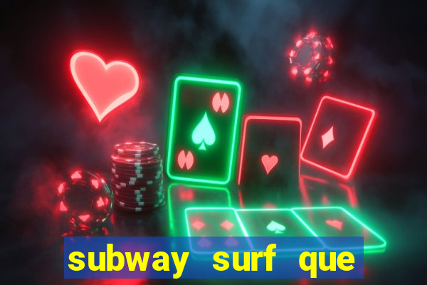 subway surf que ganha dinheiro link